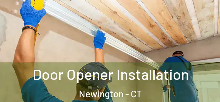 Door Opener Installation Newington - CT