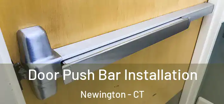  Door Push Bar Installation Newington - CT