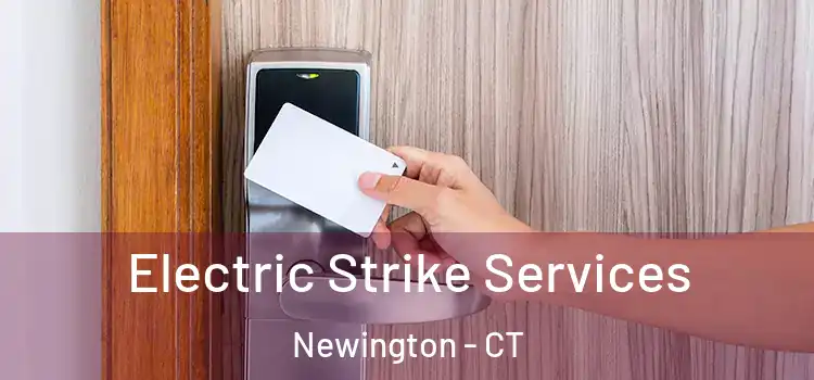  Electric Strike Services Newington - CT