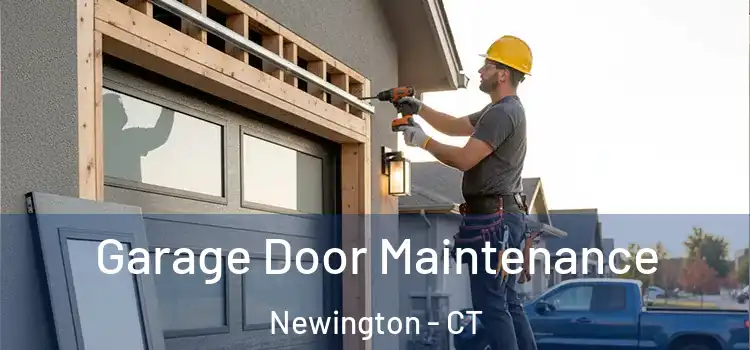  Garage Door Maintenance Newington - CT