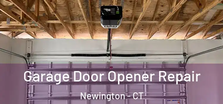  Garage Door Opener Repair Newington - CT