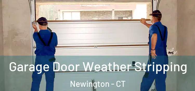  Garage Door Weather Stripping Newington - CT