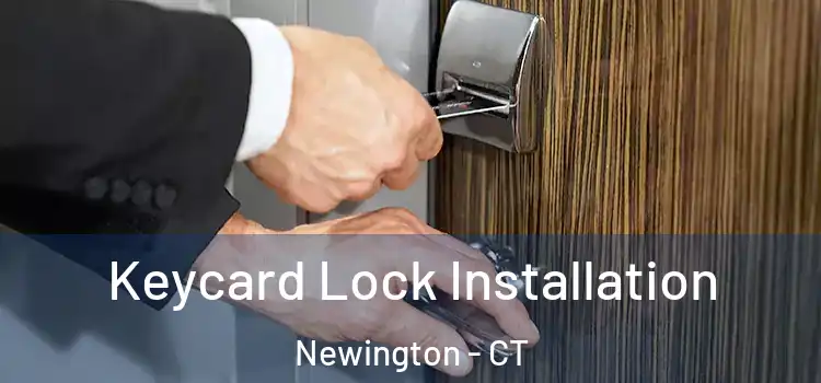  Keycard Lock Installation Newington - CT