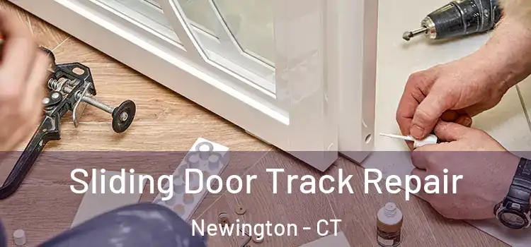 Sliding Door Track Repair Newington - CT